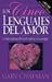 Los Cinco Lenguajes del Amor: Como Expresar Devocio Sincera A su Conyuge / The Five Languages of Love