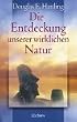 Die Entdeckung unserer wirklichen Natur