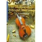 The Making of Stringed Instruments: A Workshop Guide