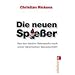 Die neuen Spie�er: Von der fatalen Sehnsucht nach einer �berholten Gesellschaft