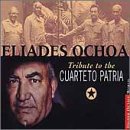 Tribute to the Cuarteto Patria by  Eliades Ochoa 