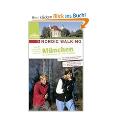Nordic Walking - Die sch�nsten Strecken rund um M�nchen