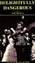 Delightfully Dangerous [VHS]