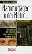 Mammutj�ger in der Metro. Wie die Evolution unser Denken und Verhalten pr�gt
