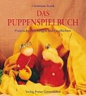Das Puppenspielbuch: Praktische Anleitungen und Geschichten