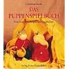 Das Puppenspielbuch: Praktische Anleitungen und Geschichten