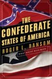 The Confederate States of America: What Might Have Been -By Roger L. Ransom