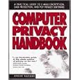 The Computer Privacy Handbook: A Practical Guide to E-Mail Encryption, Data Protection,...