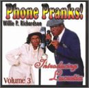 Revue Willie P. Richardson  / Phone Pranks, Vol. 3