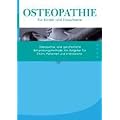 Osteopathie f�r Kinder und Erwachsene: Ratgeber f�r Patienten, Eltern und Interessierte