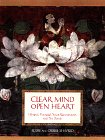 Clear Mind Open Heart: Healing Yourself, Your Relationships, and the Planet Clear Mind Open Heart: Healing Yourself, Your Relationships, and the Planet