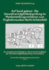 Auf Sand gebaut - die Umweltvertr�glichkeitspr�fung im Planfeststellungsverfahren zum Flughafenausbau Berlin-Sch�nefeld