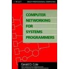 Click here to buy Computer Networking for Systems Programmers by Gerlad D. Cole.