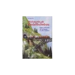 Werkstattbuch Modellbahnbau: Tipps und Tricks f�r Anlagen in allen Gr��en