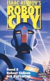 Produkt-Bild: Isaac Asimov's Robot City. - Bergisch Gladbach : Bastei-L&uuml;bbe