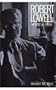 Robert Lowell: Nihilist as Hero