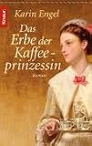 Das Erbe der Kaffeeprinzessin - Karin Engel