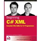 Beginning C# XML: Essential XML Skills for C# Programmers