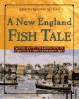 A New England Fish Tale: Seafood Recipes and Observations of a Way of Life from a Fisherman s Wife