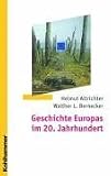Geschichte Europas im 20 - Jahrhundert - Helmut Altrichter, Walther L. Bernecker