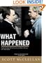 What Happened: Inside The Bush White House and Washington's Culture of Deception