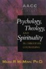 Psychology, Theology, and Spirituality in Christian Counseling (AACC Counseling Library)