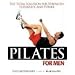 Pilates for Men: The Total Solution for Strength, Flexibility and Power