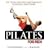 Pilates for Men: The Total Solution for Strength, Flexibility and Power