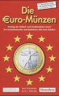 Die Euro-Münzen. Die Münzprägungen und Banknoten der Euro-Staaten. Mit aktuellen Marktpreisen