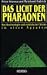 Das Licht der Pharonen (Hochtechnologie und elektrischer Strom im alten Ã"gypten)