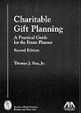Charitable Gift Planning: A Practical Guide for the Estate Planner