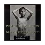 Necessary Discomfortsvon "Premature Ejaculation"