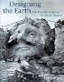 Designing the Earth: The Human Impulse to Shape Nature