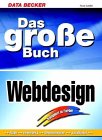 Das gro�e Buch Webdesign. Design, Navigation, Grafik, Animation