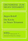 Grundrisse zum Neuen Testament, Bd.10, Die Kirche im Neuen Testament - Gerhard Friedrich, J&uuml;rgen Roloff