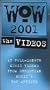 WOW 2001 - The Videos [VHS]