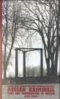 Hessen kriminell - Orte des Verbrechens in Hessen - Martin M. Schwarz, Ulrich Sonnenschein