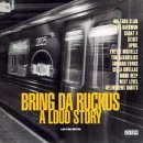Bring da Ruckus-A Loud Story