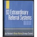 93 Extraordinary Referral Systems (Multiply your business profits through the efforts of... from Investing
