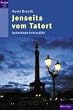 Jenseits vom Tatort. Authentische Kriminalf�lle