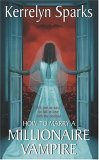 How To Marry a Millionaire Vampire (Avon Romance)