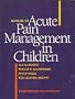 Manual of Acute Pain Management in Children