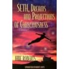 Seth Dreams and Projections Of Consciousness