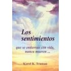 Los Sentimientos Que Se Entierran Con Vida, Nunca Mueren (Spanish Edition)