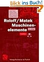 Roloff / Matek Maschinenelemente. Normung, Berechnung, Gestaltung.: 2 Bde.