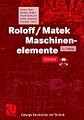 Maschinenelemente. Lehrbuch und Tabellenbuch. Normung, Berechnung, Gestaltung.