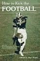 How to Kick the Football