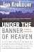 Under the Banner of Heaven: A Story of Violent Faith