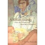 A Return Journey: Hope and Strength in the Aftermath of Alzheimer's (Purdue Series on Ageing & Care)