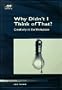 Why Didn't I Think of That?: Creativity in the Workplace (Ami How-To)